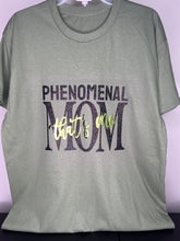 Load image into Gallery viewer, &#39;PHENOMENAL MOM&#39; TEE
