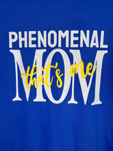 Load image into Gallery viewer, &#39;PHENOMENAL MOM&#39; TEE
