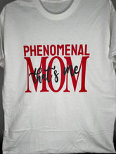 Load image into Gallery viewer, &#39;PHENOMENAL MOM&#39; TEE
