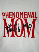 Load image into Gallery viewer, &#39;PHENOMENAL MOM&#39; TEE
