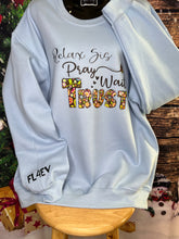 Load image into Gallery viewer, &#39;Pray Wait Trust&#39; Relax Sis Sweater
