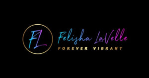 Felisha LaVelle Forever Vibrant