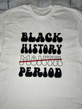 Load image into Gallery viewer, Black History Period Tee
