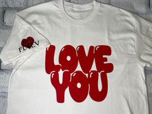 Load image into Gallery viewer, &#39;LOVE YOU&#39; Tee
